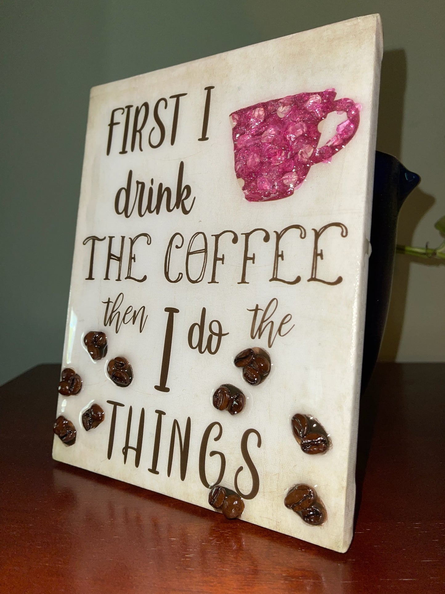 First I Drink Coffee 5x7