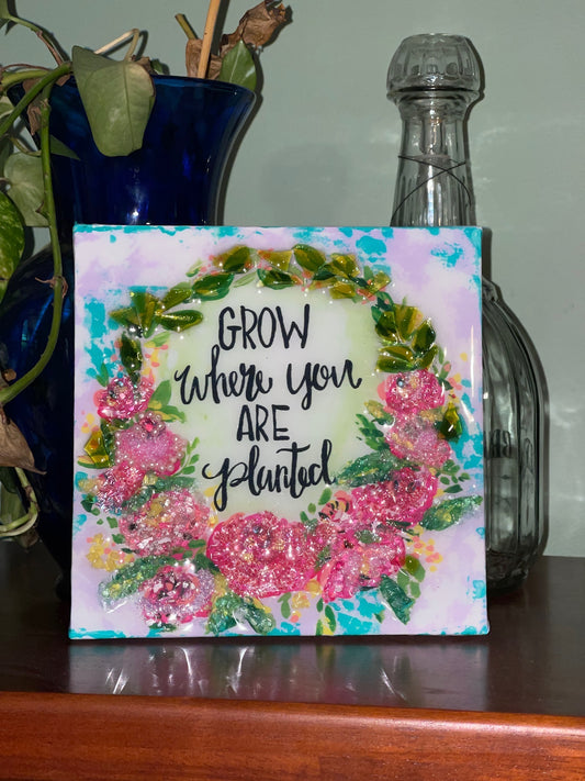 Grow Where You Are Planted 8x8